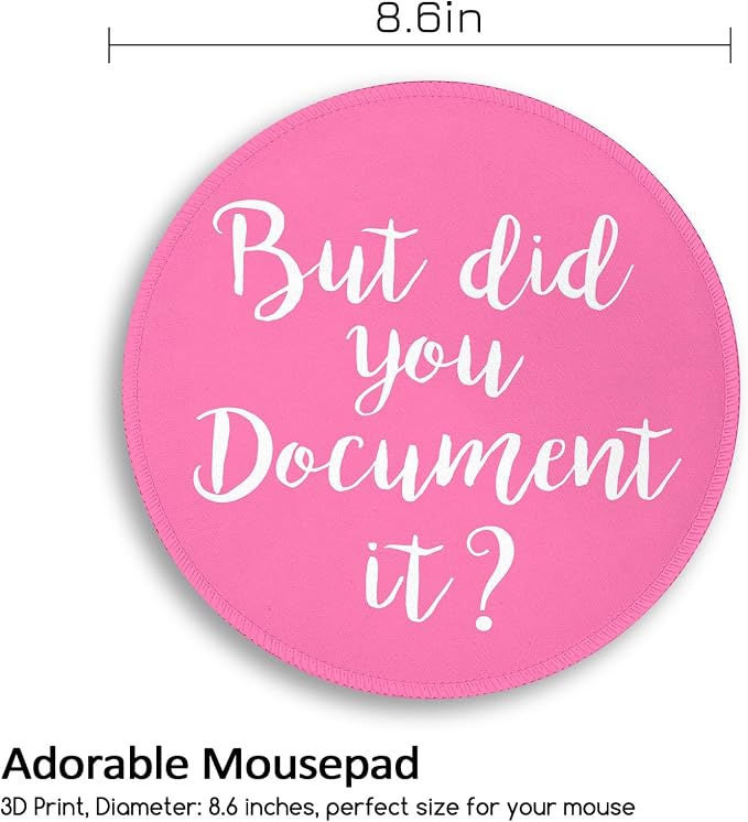 Funny Work Mouse Pad, Small Round Mouse Pads for Desk, Cute Mini Travel Mousepad for Wireless Computer Laptop, Office Desk Accessories, But Did You Document It, 8.6 x 8.6 inch